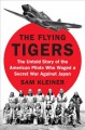 Go to record The Flying Tigers : the untold story of the American pilot...