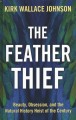 Go to record The feather thief : beauty. obsession and the natural hist...