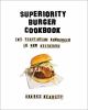 Go to record Superiority Burger cookbook : the vegetarian hamburger is ...
