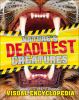 Go to record Nature's deadliest creatures : visual encyclopedia