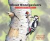 Go to record About woodpeckers : a guide for children