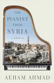 Go to record The pianist from Syria : a memoir