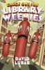 Go to record Check out the library weenies : and other warped and creep...