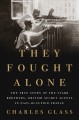 Go to record They fought alone : the true story of the Starr Brothers, ...