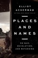 Go to record Places and names : on war, revolution, and returning