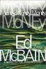 Go to record Money, money, money #51 a novel of the 87th precinct