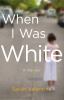 Go to record When I was white