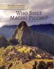Go to record Who built Machu Picchu?