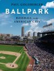Go to record Ballpark : baseball in the American city