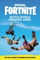 Go to record Official Fortnite Battle Royale survival guide.