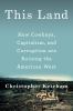 Go to record This land : how cowboys, capitalism, and corruption are ru...