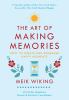 Go to record The art of making memories : how to create and remember ha...