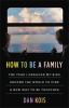 Go to record How to be a family : the year I dragged my kids around the...