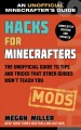 Go to record Hacks for Minecrafters : the unofficial guide to tips and ...