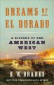 Go to record Dreams of El Dorado : a history of the American West