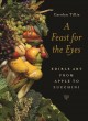 Go to record A feast for the eyes : edible art from apples to zucchini