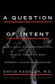 Go to record A question of intent : a great American battle with a dead...