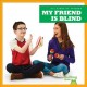 Go to record My friend is blind