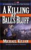 Go to record A killing at Ball's Bluff #2: a Harrison Raines Civil War ...