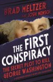 Go to record The first conspiracy : the secret plot to kill George Wash...