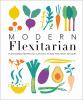 Go to record Modern flexitarian : plant-inspired recipes you can flex t...