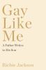 Go to record Gay like me : a father writes to his son