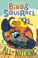 Go to record Bird & Squirrel all or nothing. #6