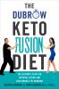 Go to record The Dubrow Keto fusion diet : the ultimate plan for interv...