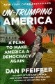 Go to record Un-Trumping America : a plan to make America a democracy a...
