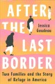 Go to record After the last border : two families and the story of refu...