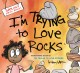 Go to record I'm trying to love rocks