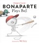 Go to record Bonaparte plays ball