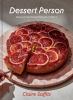Go to record Dessert person : recipes and guidance for baking with conf...
