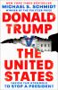Go to record Donald Trump v. the United States : inside the struggle to...