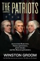Go to record The patriots : Alexander Hamilton, Thomas Jefferson, John ...