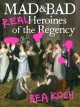 Go to record Mad and bad : real heroines of the regency