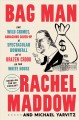 Go to record Bag man : the wild crimes, audacious cover-up, & spectacul...