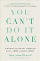 Go to record You can't do it alone : a widow's journey through loss, gr...
