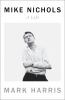 Go to record Mike Nichols : a life