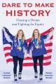 Go to record Dare to make history : chasing a dream and fighting for eq...