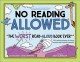 Go to record No reading allowed : the worst read-aloud book ever : a co...