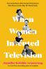 Go to record When women invented television : the untold story of the f...