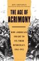 Go to record The age of acrimony : how American's fought to fix their d...