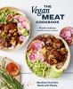 Go to record The vegan meat cookbook : meatless favorites, made with pl...