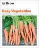 Go to record Easy vegetables : essential know-how and expert advice for...