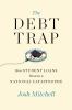 Go to record The debt trap : how student loans became a national catast...