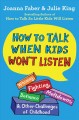 Go to record How to talk when kids won't listen : whining, fighting, me...