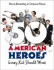Go to record 50 American heroes every kid should meet