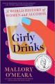 Go to record Girly drinks : a world history of women and alcohol