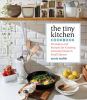 Go to record The tiny kitchen cookbook : strategies and recipes for cre...